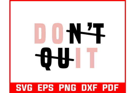 Don t Quit Svg Bundle, Quote and Sayings