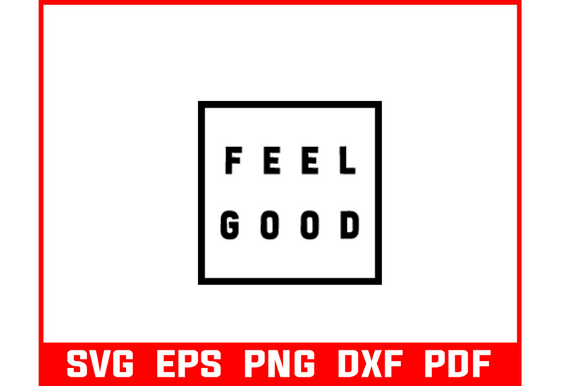 Feel Good Svg Bundle Quote and Sayings