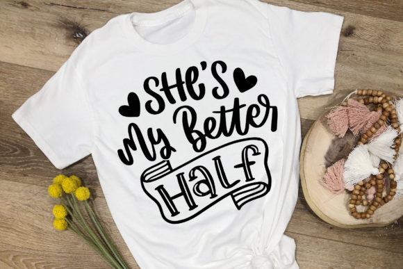 She s My Better Half SVG Couple Quote Review