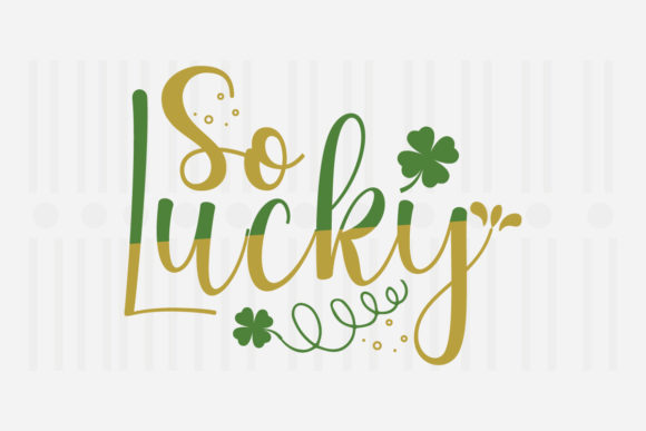 So Lucky St Patrick Svg Review