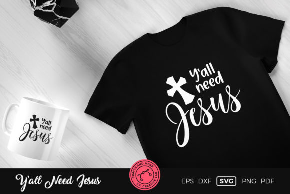 Y All Need Jesus SVG Christian Quote